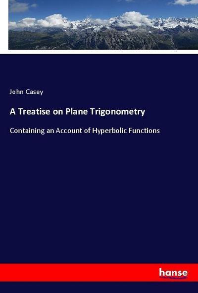A Treatise on Plane Trigonometry