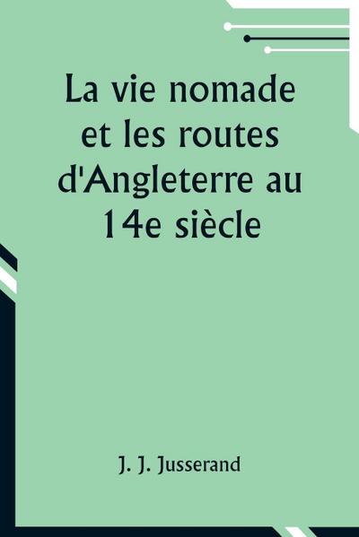 La vie nomade et les routes d’Angleterre au 14e siècle