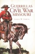 Guerrillas in Civil War Missouri