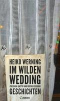 Im wilden Wedding: Zwischen Ghetto und Gentrifizierung