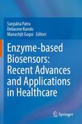 Enzyme-based Biosensors: Recent Advances and Appli