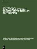 Reaktionskinetik von Elektronenprozessen in Festkörpern