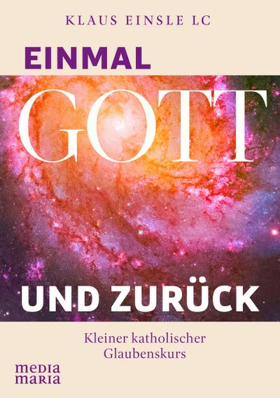 Einmal Gott und zurück