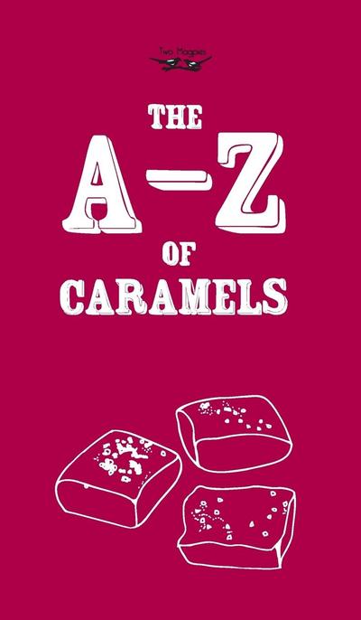 The A-Z of Caramels