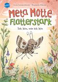 Meta Motte. Flatterstark. Ich bin, wie ich bin