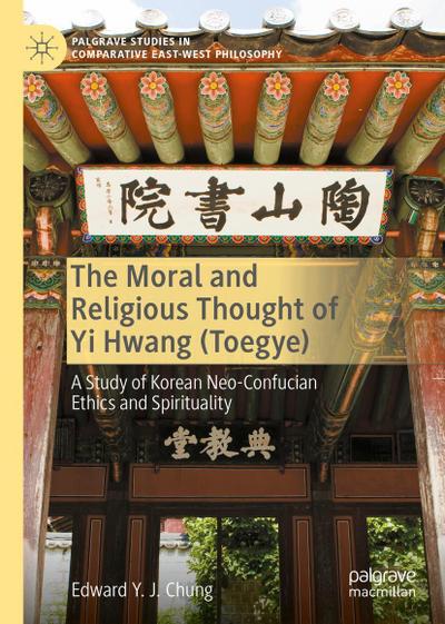The Moral and Religious Thought of Yi Hwang (Toegye)