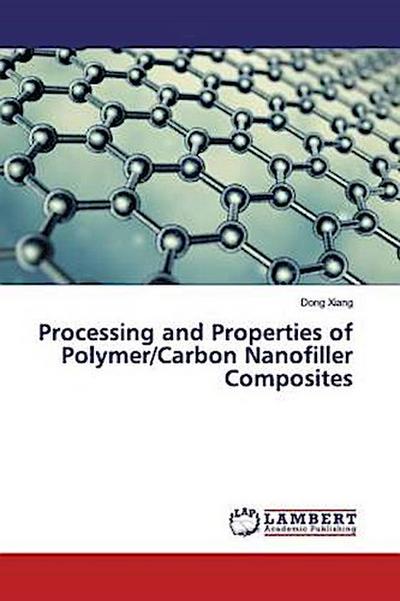 Processing and Properties of Polymer/Carbon Nanofiller Composites