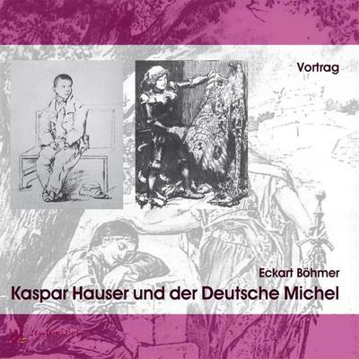 Kaspar Hauser und der Deutsche Michel, 2 Audio-CDs