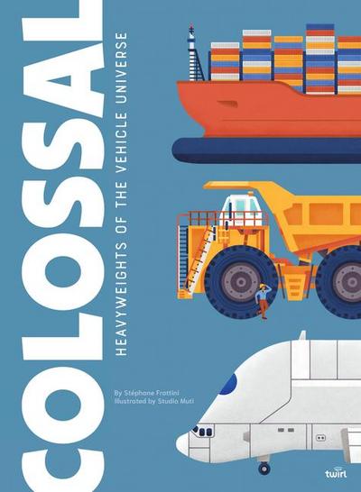 Colossal: Heavyweights of the Vehicle Universe
