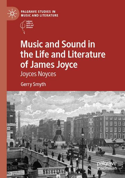 Music and Sound in the Life and Literature of James Joyce