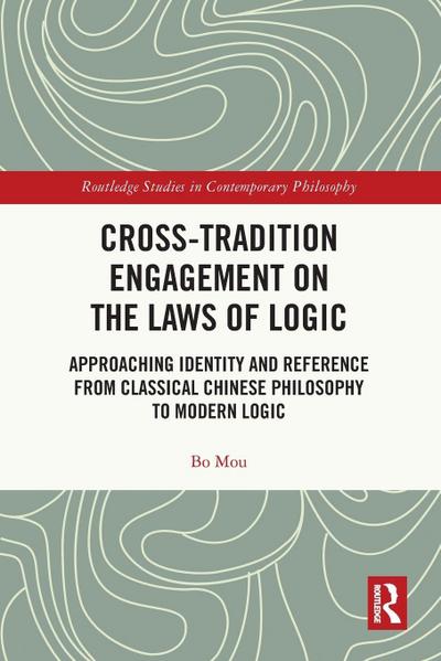 Cross-Tradition Engagement on the Laws of Logic