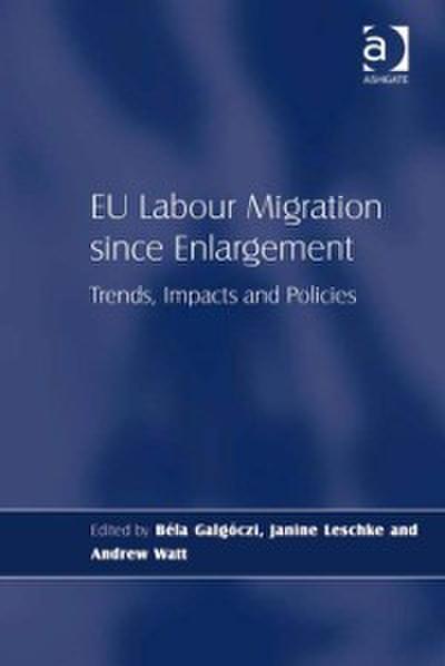 EU Labour Migration since Enlargement