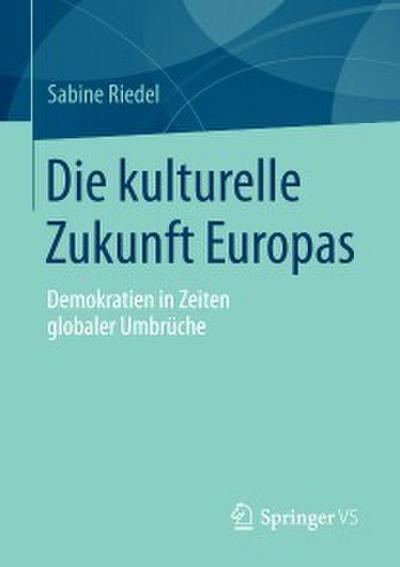 Die kulturelle Zukunft Europas