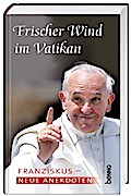 Franziskus: Frischer Wind im Vatikan: Neue Anekdoten