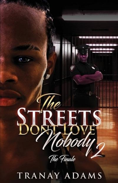 THE STREETS DON’T LOVE NOBODY 2