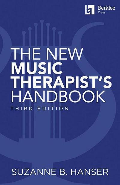 The New Music Therapist’s Handbook - 3rd Edition