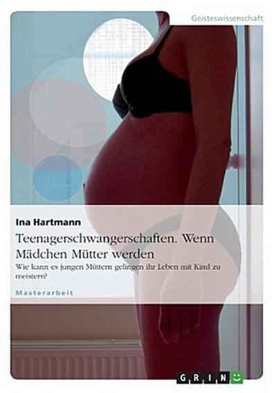 Teenagerschwangerschaften. Wenn Mädchen Mütter werden