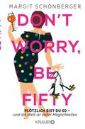 Don’t worry, be fifty