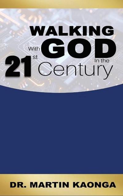 Walking With God in the 21st Century