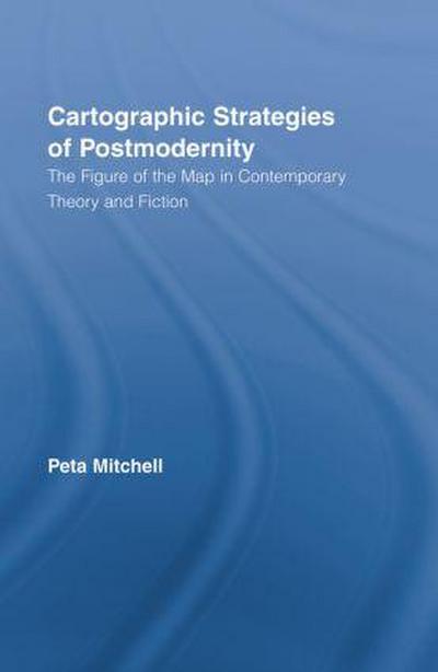 Cartographic Strategies of Postmodernity