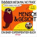 BiBiBiber hat da mal ’ne Frage. Warum können Babys nix? Mensch & Gesicht