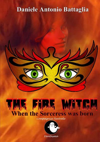 The Fire Witch - When the Sorceress was born