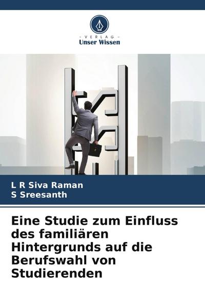 Eine Studie zum Einfluss des familiären Hintergrunds auf die Berufswahl von Studierenden