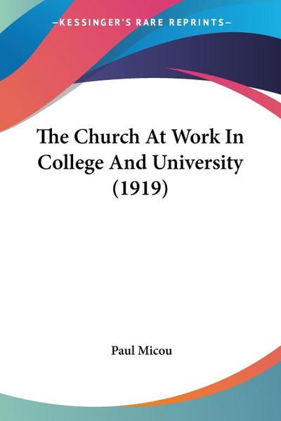 The Church At Work In College And University (1919)