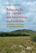 Educação do Campo em Território Quilombola: Memórias e Narrativas de Estudantes Kalunga