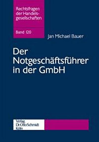 Der Notgeschäftsführer in der GmbH