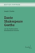 Dante - Shakespeare - Goethe - Joseph P. Strelka