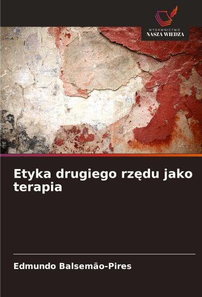 Etyka drugiego rz¿du jako terapia