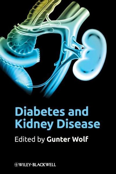 Diabetes and Kidney Disease. Edited by Gunter Wolf