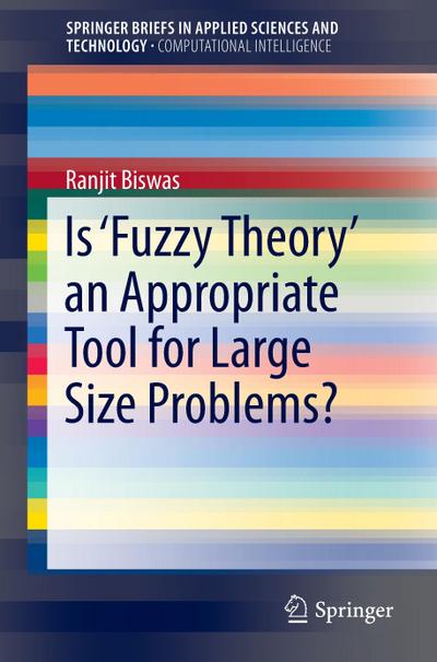 Is ’Fuzzy Theory’ an Appropriate Tool for Large Size Problems?