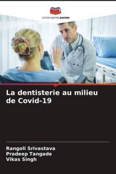La dentisterie au milieu de Covid-19