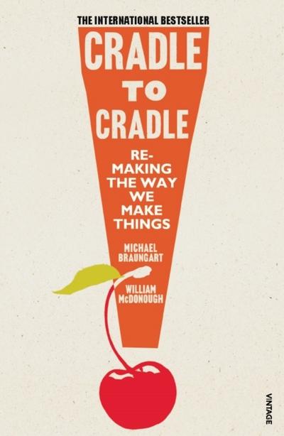 Cradle to Cradle - Michael Braungart