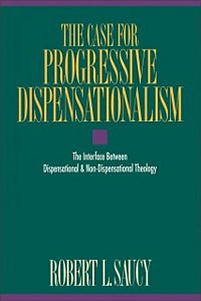 Case for Progressive Dispensationalism