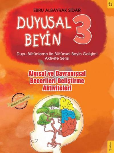 Duyusal Beyin 3 - Algisal ve Davranissal Becerileri Gelistirme Aktiviteleri