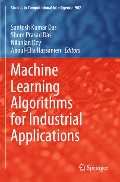 Machine Learning Algorithms for Industrial Applications