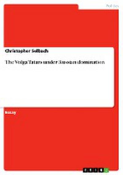 The Volga Tatars under Russian domination - Christopher Selbach