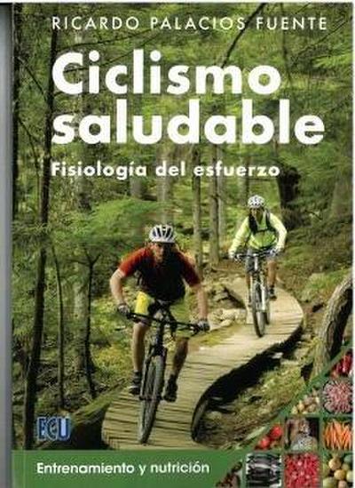 Ciclismo saludable : fisiología del esfuerzo, entrenamiento y nutrición