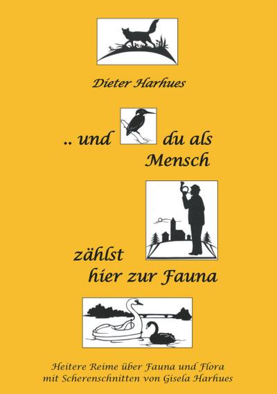 und du als Mensch zählst hier zur Fauna