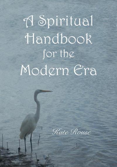 A Spiritual Handbook for the Modern Era
