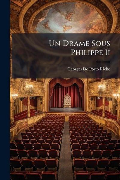 Un Drame Sous Philippe Ii