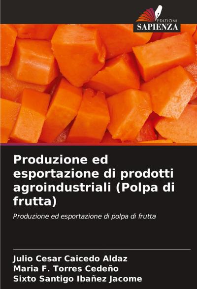 Produzione ed esportazione di prodotti agroindustriali (Polpa di frutta)
