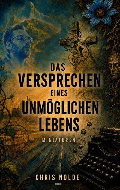 Das Versprechen eines unmöglichen Lebens