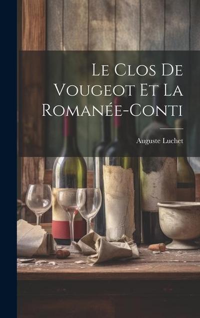 Le Clos de Vougeot et la Romane&#769;e-Conti