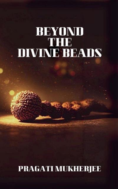 Beyond The Divine Beads