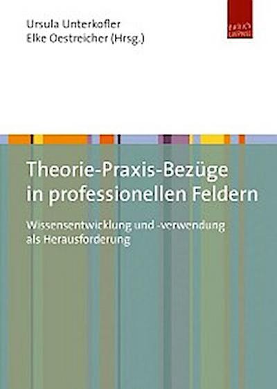Theorie-Praxis-Bezüge in professionellen Feldern