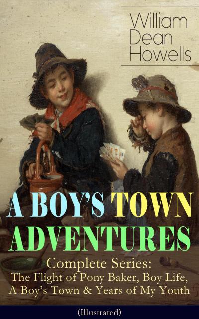 A BOY’S TOWN ADVENTURES - Complete Series (Illustrated)